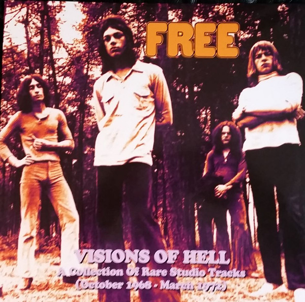 télécharger l'album Free - Visions Of Hell A Collection Of Rare Studio Tracks October 1968 March 1972