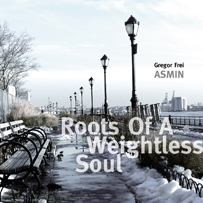 télécharger l'album Gregor Frei ASMIN - Roots Of A Weightless Soul