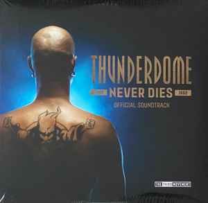 Various - Thunderdome Never Dies (Official Soundtrack) album cover