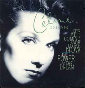 Céline Dion - It's All Coming Back To Me Now / The Power Of The Dream