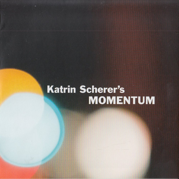 Album herunterladen Katrin Scherer's MOMENTUM - Katrin Scherers MOMENTUM