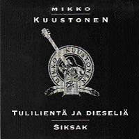 descargar álbum Mikko Kuustonen - Tulilientä Ja Dieseliä