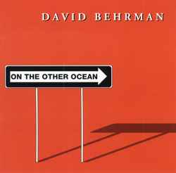 David Behrman - On The Other Ocean