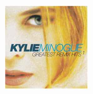 Kylie Minogue - Greatest Remix Hits 1