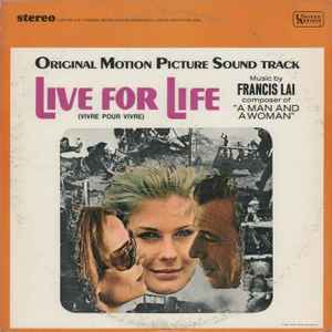 Francis Lai - Live For Life = Vivre Pour Vivre (Original Motion Picture Soundtrack)