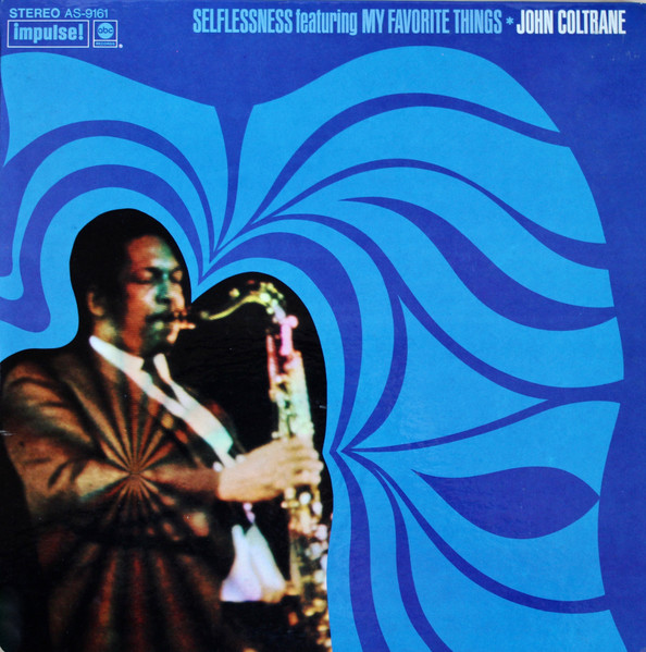 John Coltrane = ジョン・コルトレーン – Selflessness Featuring My 