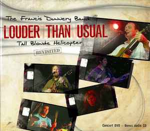 The Francis Dunnery Band - Louder Than Usual (Tall Blonde Helicopter Revisited)