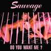 Sauvage - Do You Want Me?