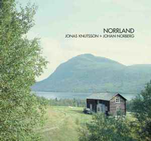 Norrland - Jonas Knutsson >> Johan Norberg