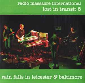 Lost In Transit 5: Rain Falls In Leicester & Baltimore - Radio Massacre International