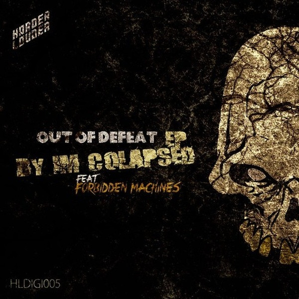 télécharger l'album Im Colapsed Feat Forbidden Machines - Out Of Defeat EP
