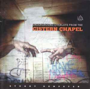 Stuart Dempster - Underground Overlays From The Cistern Chapel album cover