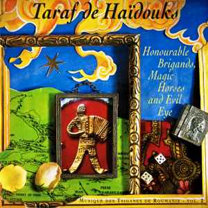 Honourable Brigands, Magic Horses And Evil Eye - Taraf de Haïdouks