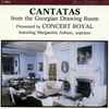 Concert Royal Featuring Margarette Ashton - Cantatas From A Georgian Drawing Room