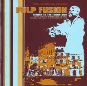 Pulp Fusion: Return To The Tough Side (Original 1970's Ghetto Jazz & Funk Classics) - Various