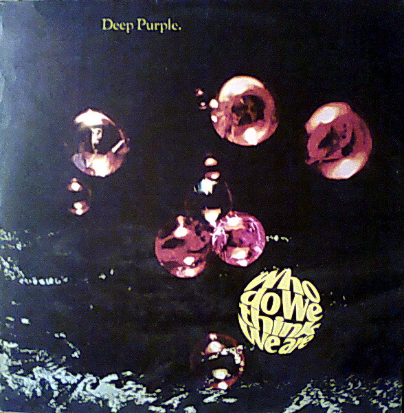 Deep Purple – Who Do We Think We Are (Vinyl) - Discogs