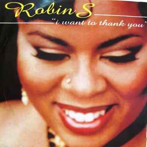Robin S* - I Want To Thank You