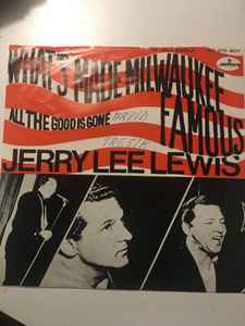 Jerry Lee Lewis – What's Made Milwaukee Famous (1968, Vinyl) - Discogs