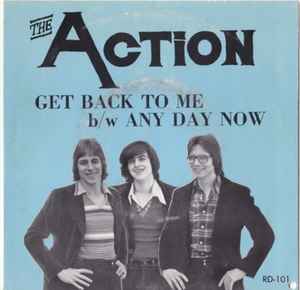 Get Back To Me / Any Day Now - The Action