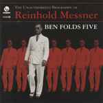 Ben Folds Five - The Unauthorized Biography Of Reinhold Messner