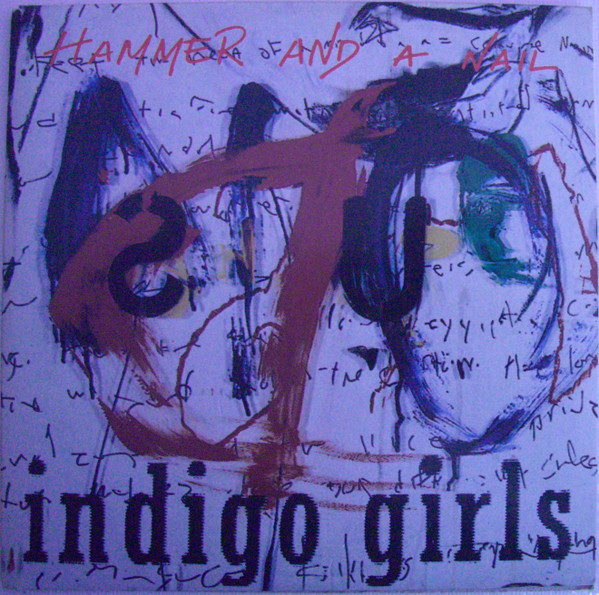 Indigo Girls – Hammer And A Nail (1990, CD) - Discogs