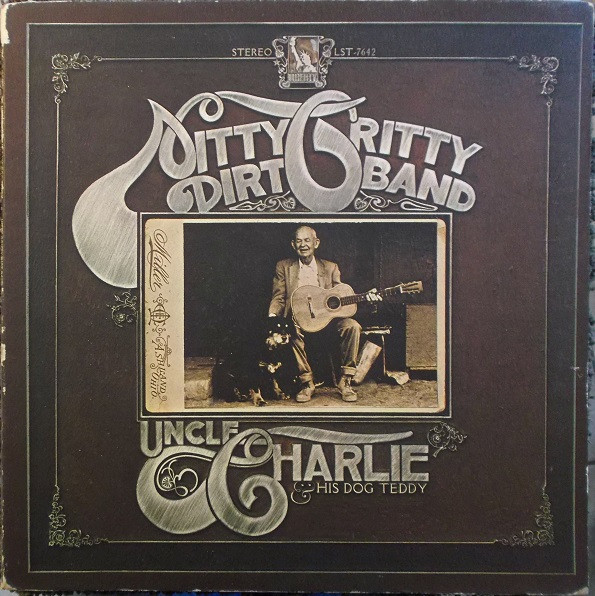 Nitty Gritty Dirt Band – Uncle Charlie & His Dog Teddy (1970