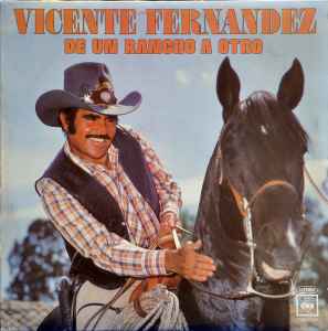 Vicente Fernandez - De Un Rancho A Otro