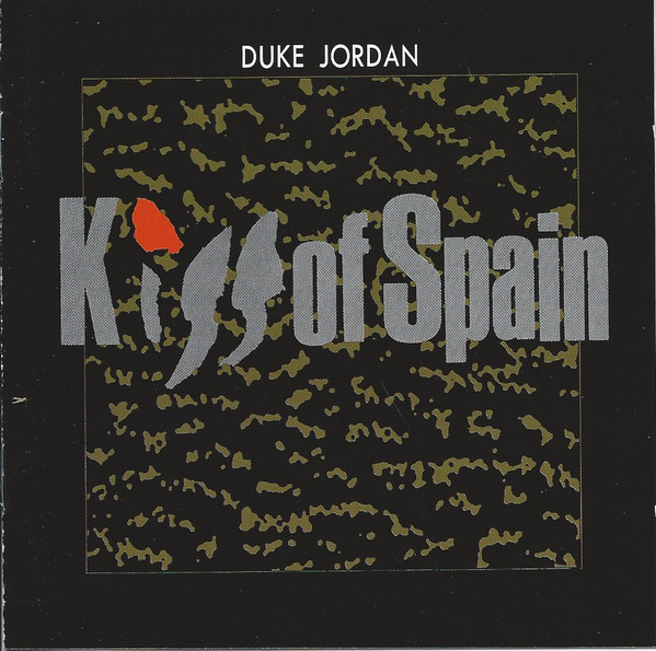 Duke Jordan – Kiss Of Spain (1992, CD) - Discogs