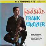 Frank Strozier - Fantastic Frank Strozier | Releases | Discogs