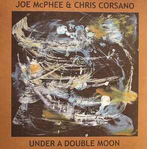 Under A Double Moon - Joe McPhee & Chris Corsano