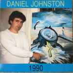 Daniel Johnston – 1990 (1990, Vinyl) - Discogs