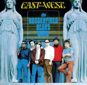 The Butterfield Blues Band – East-West (CD) - Discogs