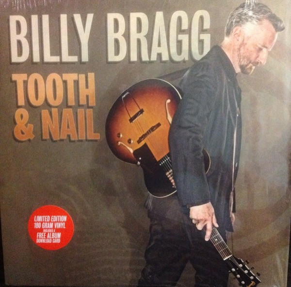 Billy Bragg – Tooth & Nail (2013, Vinyl) - Discogs