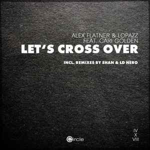 Alex Flatner & Lopazz - Let's Cross Over album cover