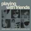 Xavier Jamaux - Playing With Friends