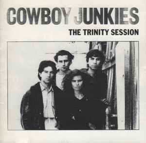 Cowboy Junkies – The Trinity Session (1988, CD) - Discogs