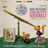 The Nutty Squirrels (Sascha Burland And Don Elliott)* - Bird Watching