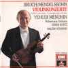 Bruch* / Mendelssohn* - Yehudi Menuhin, Philharmonia Orchestra, Efrem Kurtz, Walter Süsskind* - Violinkonzerte = Violin Concertos = Concertos Pour Violon