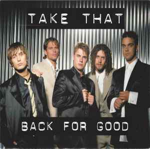 Take That - Back For Good