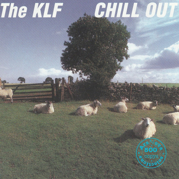 The KLF - Chill Out | Releases | Discogs