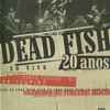 Dead Fish - 20 Anos Ao Vivo