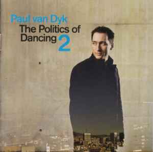 The Politics Of Dancing 2 - Paul van Dyk
