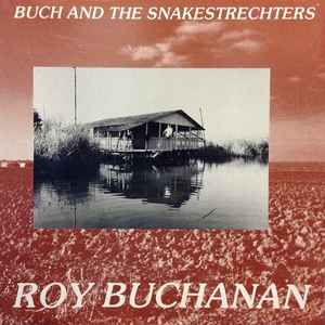 Roy Buchanan - Buch And The Snakestretchers album cover