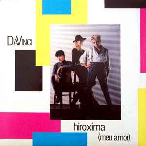 Da Vinci (3) - Hiroxima (Meu Amor)