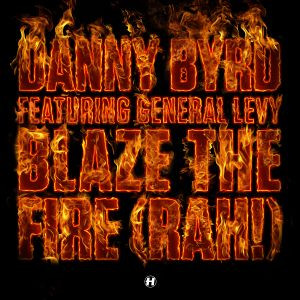 descargar álbum Danny Byrd Feat General Levy - Blaze The Fire Rah