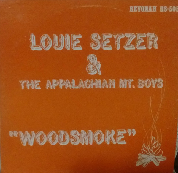 last ned album Louie Setzer & The Appalachian Mountain Boys - Woodsmoke