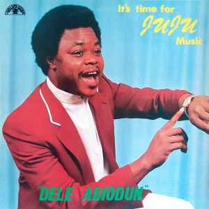 It's Time For Juju Music - Admiral Dele Abiodun & His Top Hitters Band