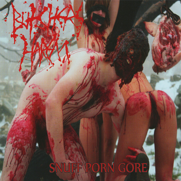 Snuff Porn Gore - Butchers Harem â€“ Snuff Porn Gore (2011, CD) - Discogs
