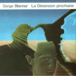 Serge Blenner - La Dimension Prochaine album cover