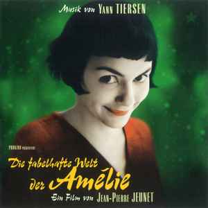 Yann Tiersen - Die Fabelhafte Welt Der Amélie